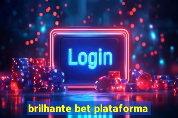 brilhante bet plataforma